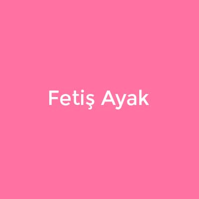 Fetiş Ayak 