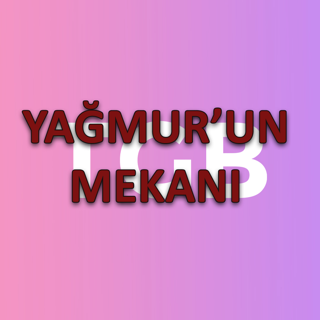 Yağmur'un Mekan'i 